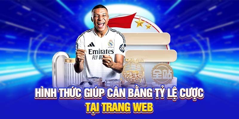 Hình thức thú vị giúp cân bằng tỷ lệ cược tại trang web