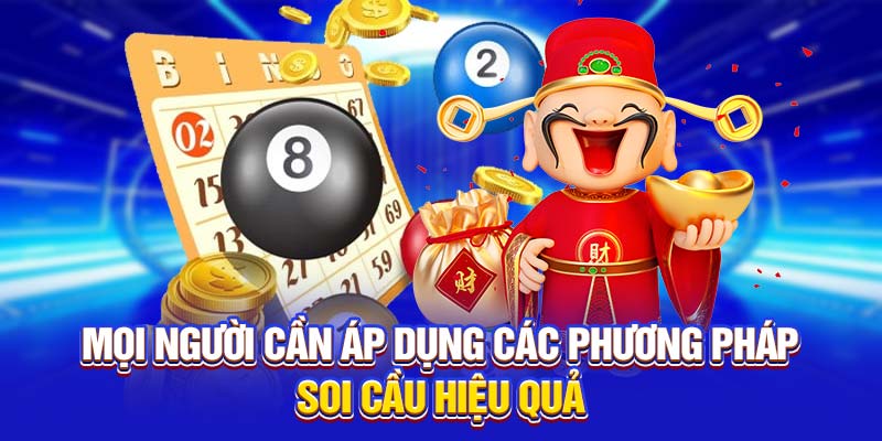 Mọi người cần áp dụng các phương pháp soi cầu hiệu quả